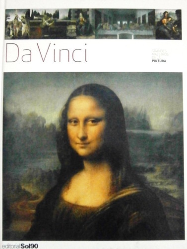 Leonardo Da Vinci. Grandes Maestros De La Pintura 