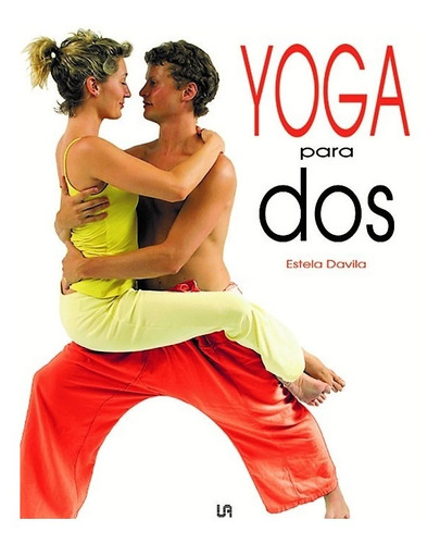 Yoga Para Dos: Ejercicios Conceptos (tapa Dura Empaste)