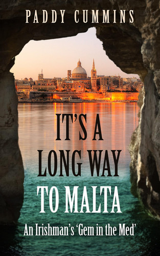Libro: Itøs A Long Way To Malta: An Irishmanøs Øgem In The