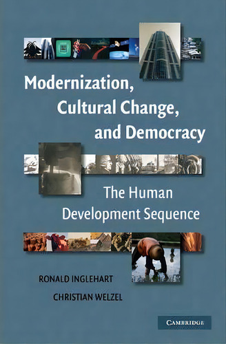 Modernization, Cultural Change, And Democracy : The Human Development Sequence, De Ronald Inglehart. Editorial Cambridge University Press, Tapa Blanda En Inglés