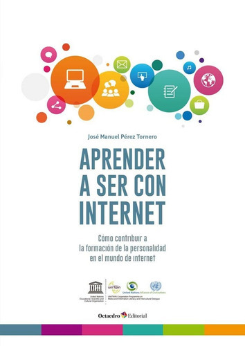 Aprender a ser con internet, de Pérez Tornero, José Manuel. Editorial Octaedro, S.L., tapa blanda en español