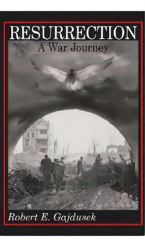 Resurrection, A War Journey, De Robert E. Gajdusek. Editorial University Of Notre Dame Press, Tapa Blanda En Inglés