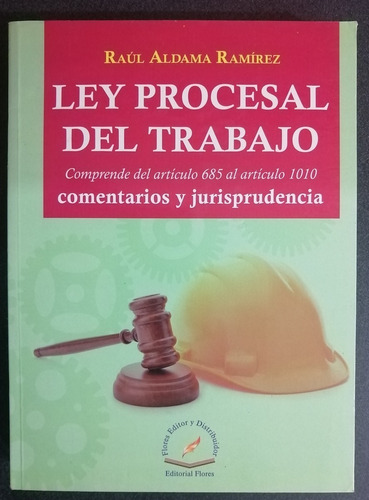 Ley Procesal Del Trabajo Del Artículo 685 Al 1010 Con Coment