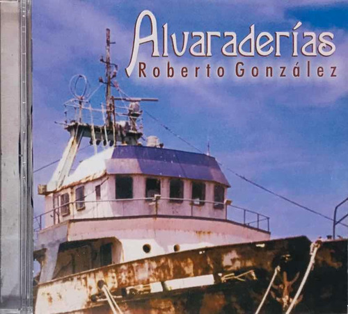 Roberto González, Alvaraderías Cd Nuevo Sellado