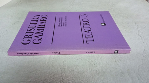 Teatro 5 - Griselda Gambaro - Edic. De La Flor (Usado)
