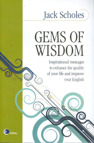 Gems of wisdom: inspirational messages to enhance the quality of your life and improve your English, de Scholes, Jack. Editorial Disal Editora, tapa mole en português, 2007