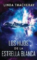 Libro Los Hijos De La Estrella Blanca - Linda Thackeray