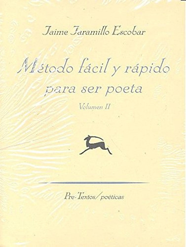 METODO FACIL Y RAPIDO (II) PARA SER POETA, de JARAMILLO ESCOBAR, Jaime. Editorial Pre-textos, tapa blanda, edición 1 en español, 2016