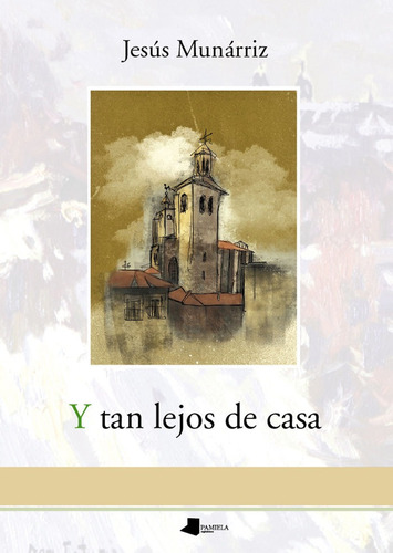 Libro Y Tan Lejos De Casa - Munarriz,jesus