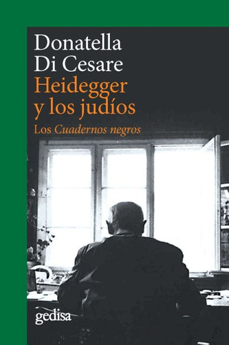 Heidegger y los judíos: Los cuadernos negros, de Di Cesare, Donatella. Serie Cla- de-ma Editorial Gedisa en español, 2017