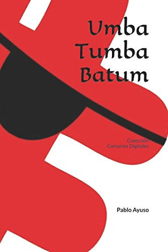 Umba Tumba Batum: Corsarios Digitales