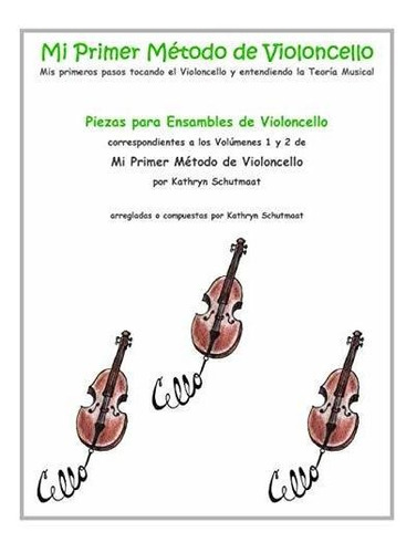 Piezas Para Ensambles De Violoncello: Correspondientes A Los