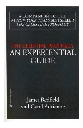 The Celestine Prophecy: An Experiential Guide - James Red...