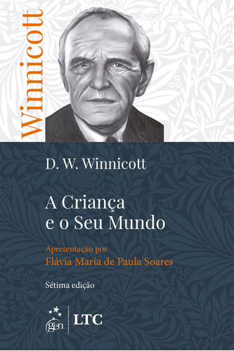 A Criança e o Seu Mundo, de Winnicott, D. W. LTC - Livros Técnicos e Científicos Editora Ltda., capa mole em português, 2021