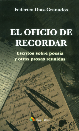 El Oficio De Recordar Escritos Sobre Poesía Y Otras Prosas R