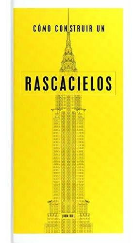 Cómo Construir Un Rascacielos - John Hill