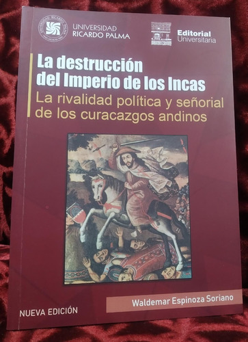La Destrucción Del Imperio De Los Incas.