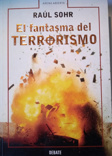 El Fantasma Del Terrorismo - Raul Sohr