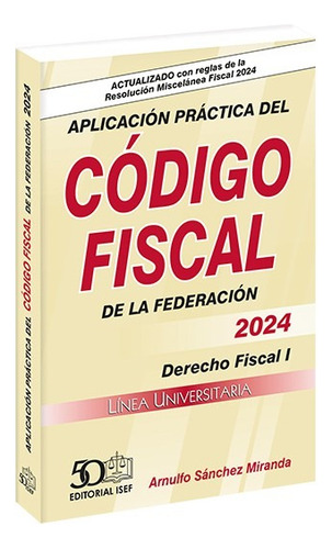 Aplicación Práctica Del Código Fiscal De La Federación 2024 