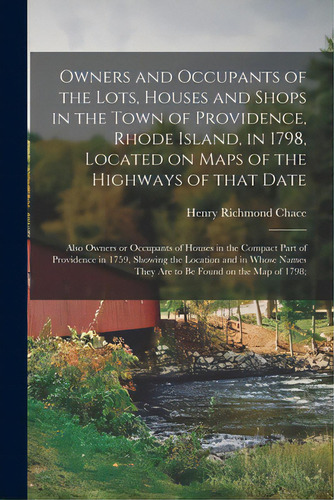 Owners And Occupants Of The Lots, Houses And Shops In The Town Of Providence, Rhode Island, In 17..., De Chace, Henry Richmond 1838- Comp. Editorial Legare Street Pr, Tapa Blanda En Inglés
