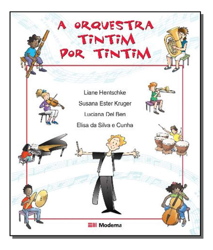 Orquestra Tintim por Tintim, A: ARTES, de 1 HENTSCHKE. Editorial MODERNA (PARADIDATICOS), tapa mole en português, 2005