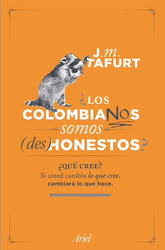 ¿los Colombianos Somos (des) Honestos?, De Juan Manuel Tafurt. Serie 9584275264, Vol. 1. Editorial Grupo Planeta, Tapa Blanda, Edición 2019 En Español, 2019