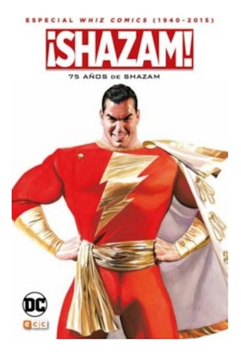 75 Años De Shazam: Especial Whiz Comics (1940-2016) - Schwar