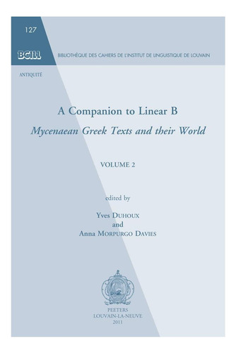 Compañero Del Lineal B: Textos Griegos Micénicos Y Su Mundo.