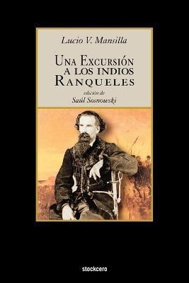 Libro Una Excursion A Los Indios Ranqueles - Lucio V Mans...