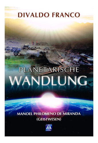 Planetarische Wandlung: Não Aplica, De Médium: Divaldo Pereira Franco / Ditado Por: Manoel Philomeno De Miranda. Editorial Leal, Tapa Mole En Português, 2009