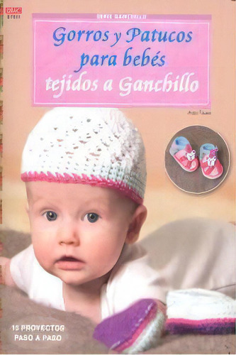 Gorros Y Patucos Para Bebãâ©s Tejidos A Ganchillo, De Tissen, Anja. Editorial El Drac, S.l. En Español