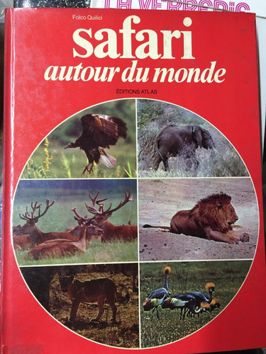 Safari Autour Du Monde. Folco Quilici