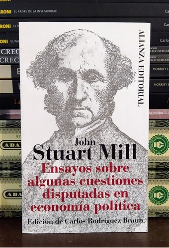 Sobre Algunas Cuestiones Disputadas En Economía. Stuart Mil