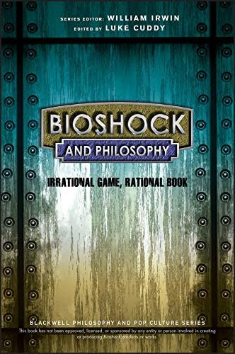 Bioshock And Philosophy : Irrational Game, Rational Book, De William Irwin. Editorial John Wiley & Sons Inc, Tapa Blanda En Inglés