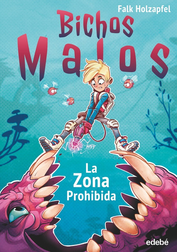 Libro Bichos Malos: Zona Prohibida - Holzapfel,falk