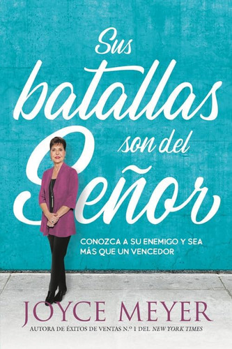 Libro: Sus Batallas Son Del Señor: Conozca A Su Y Sea Más Qu