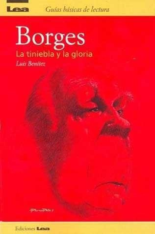 Borges -la Tiniebla Y La Gloria