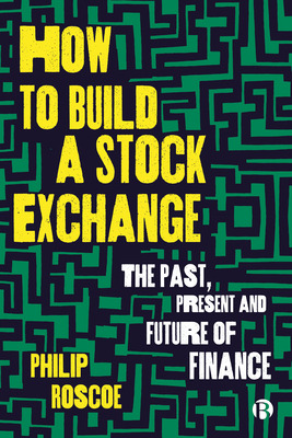 Libro How To Build A Stock Exchange: The Past, Present An...