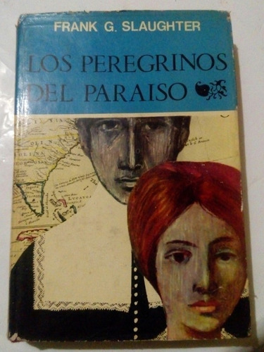 Los Peregrinos Del Paraiso Frank Slaughter