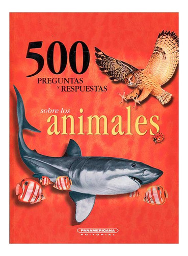 Libro 500 Preguntas Y Respuestas Sobre Los Animales. Edició