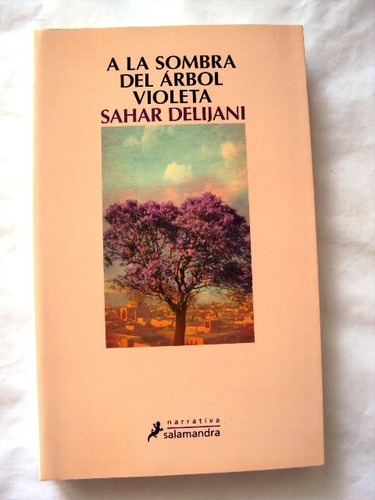 Sahar Delijani A La Sombra Del Árbol Violeta Salamandra L35