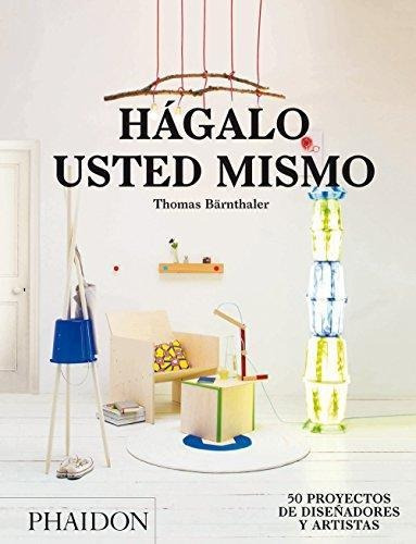 Hagalo Usted Mismo - Barnthaler Thomas (libro)