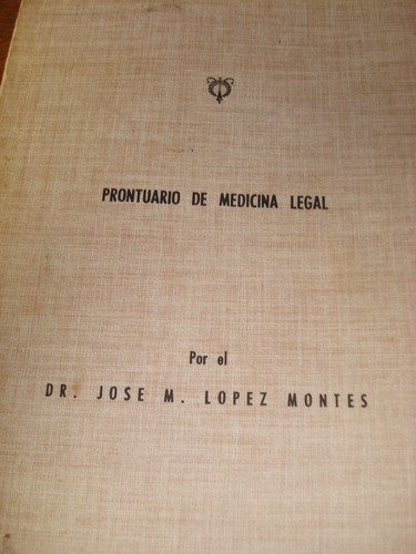 Prontuario De Medicina Legal - Jose M. Lopez Montes