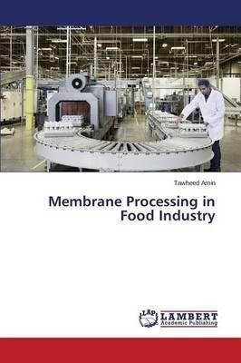 Membrane Processing In Food Industry - Amin Tawheed (pape...