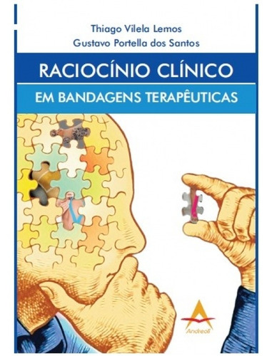Raciocínio Clínico Em Bandagens Terapêuticas, De Thiago Vilela. Editora Andreoli, Capa Mole Em Português, 2017