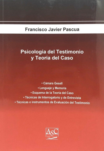 Psicología Del Testimonio  Y Teoría Del Caso - Pascua,franci