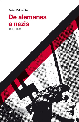 De Alemanes A Nazis Nva Edición, Fritzsche, Ed. Sxxi