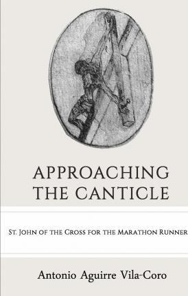 Libro Approaching The Canticle : St. John Of The Cross Fo...