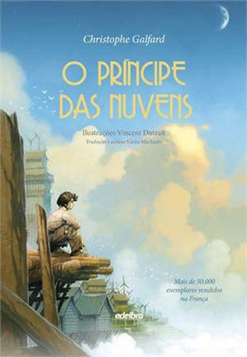 O Príncipe Das Nuvens, De Galfard, Christophe. Editora Edelbra, Capa Mole, Edição 1ª Edição - 2013 Em Português