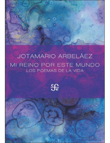 Libro Fisico Mi Reino Por Este Mundo, Jotamario Arbelaez